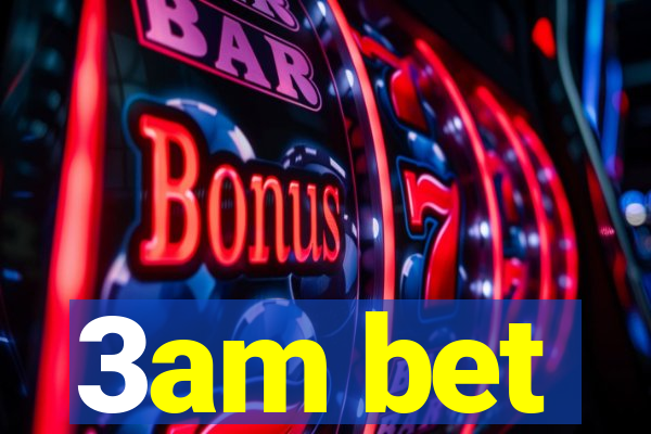 3am bet